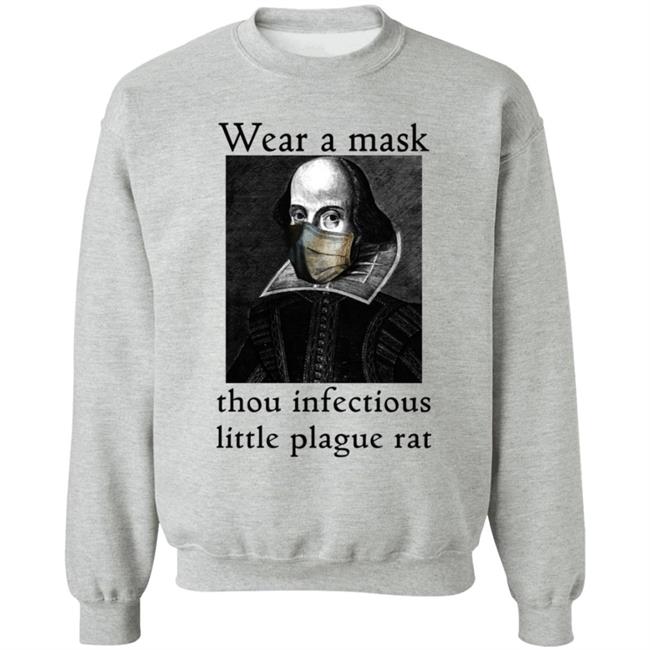 Wear A Mask Infectious Plague Rat Shakespeare Shirt Hoodie Wear A Mask Infectious Plague Rat Shakespeare Shirt Hoodie