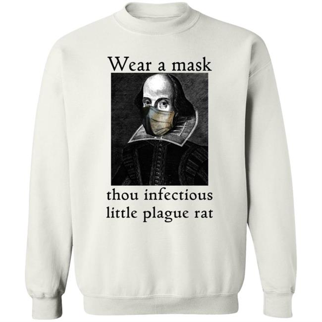 Wear A Mask Infectious Plague Rat Shakespeare Shirt Hoodie Wear A Mask Infectious Plague Rat Shakespeare Shirt Hoodie