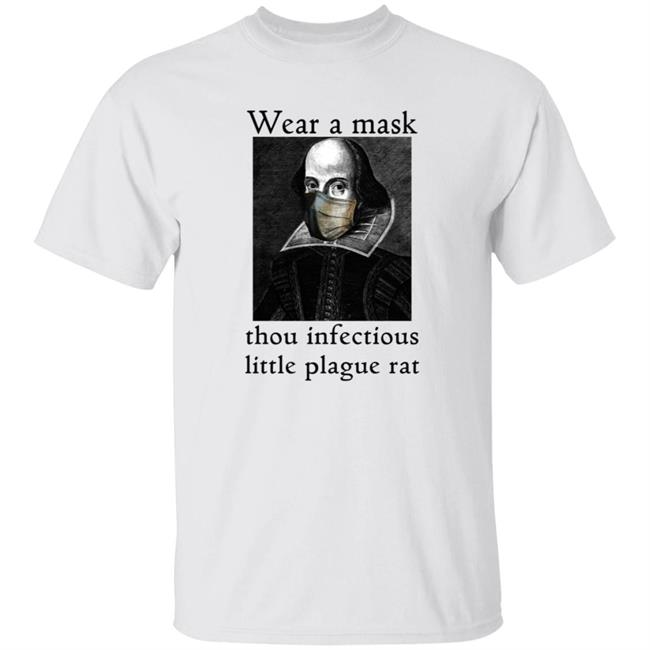 Wear A Mask Infectious Plague Rat Shakespeare Shirt Hoodie Wear A Mask Infectious Plague Rat Shakespeare Shirt Hoodie