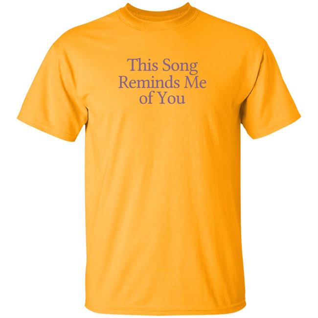 This Song Reminds Me Of You Shirt Lonely Ghost Merch This Song Reminds Me Of You Shirt Lonely Ghost Merch