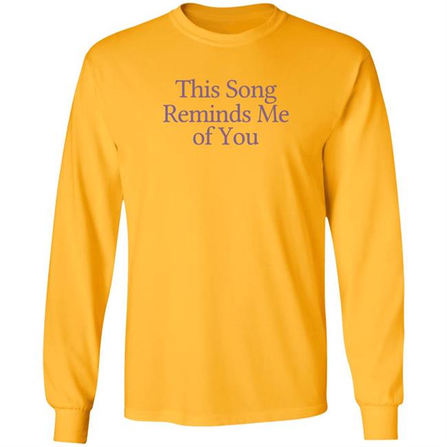 This Song Reminds Me Of You Shirt Lonely Ghost Merch This Song Reminds Me Of You Shirt Lonely Ghost Merch