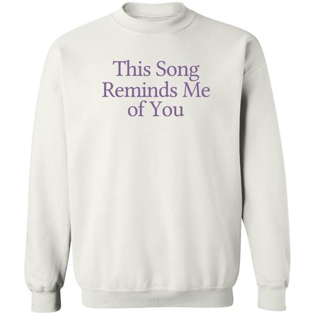 This Song Reminds Me Of You Shirt Lonely Ghost Merch This Song Reminds Me Of You Shirt Lonely Ghost Merch