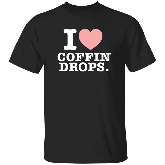 I Love Coffin Drops Shirt Hoodlum Shop I Love Coffin Drops T Shirt Darby Allin Shirt Hoodie Sweatshirt