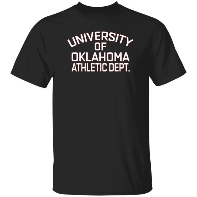 University Of Oklahoma Athletic Dept Shirt Oklahoma University Of Oklahoma Athletic Dept Shirt Hoodie Sweatshirt