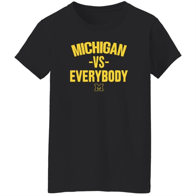 Michigan Vs Everybody Shirt Hillnikhai Michigan Vs Everybody Shirt Hoodie The M Den Store Michigan Vs Everybody Shirt Hillnikhai Michigan Vs Everybody Shirt Hoodie The M Den Store