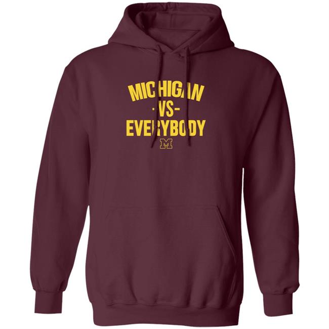 Michigan Vs Everybody Shirt Hillnikhai Michigan Vs Everybody Shirt Hoodie The M Den Store Michigan Vs Everybody Shirt Hillnikhai Michigan Vs Everybody Shirt Hoodie The M Den Store