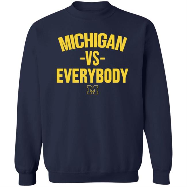 Michigan Vs Everybody Shirt Hillnikhai Michigan Vs Everybody Shirt Hoodie The M Den Store Michigan Vs Everybody Shirt Hillnikhai Michigan Vs Everybody Shirt Hoodie The M Den Store