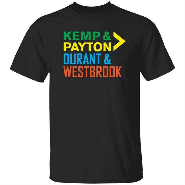 Kemp Payton Durant Westbrook Shirt Hoodie Sweatshirt