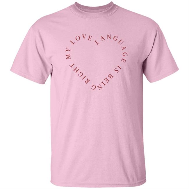 Girls Gotta Eat Merch Love Language Pink Shirt
