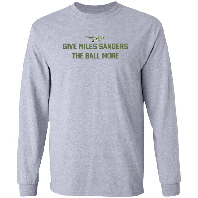 Give Miles Sanders The Ball More Shirt Nick Give Miles Sanders The Ball More Shirt