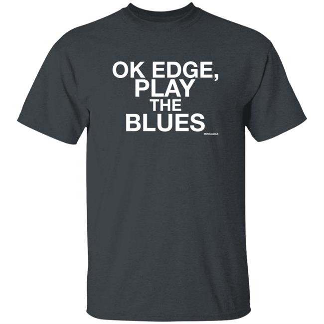 Ok Edge Play The Blues Shirt U2 Three Chords Ok Edge Play The Blues Shirt Hoodie Sweatshirt