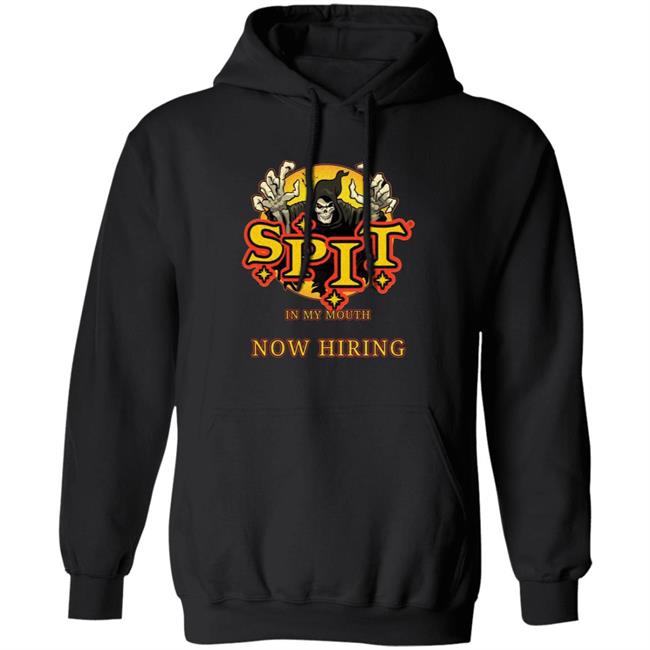 Spit In My Mouth Now Hiring Shirt Spit Halloween Shirt Spit In My Mouth Now Hiring Shirt Spit Halloween Shirt