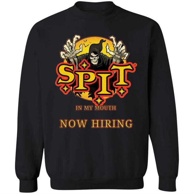 Spit In My Mouth Now Hiring Shirt Spit Halloween Shirt Spit In My Mouth Now Hiring Shirt Spit Halloween Shirt