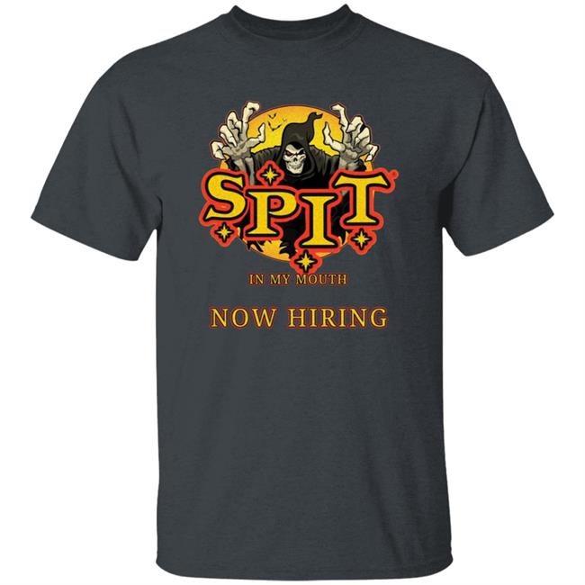 Spit In My Mouth Now Hiring Shirt Spit Halloween Shirt Spit In My Mouth Now Hiring Shirt Spit Halloween Shirt