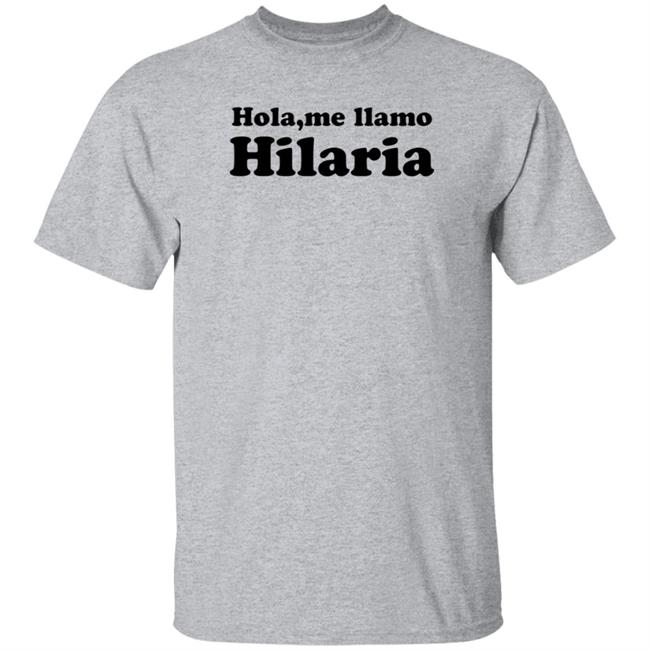 Hola Me Llamo Hilaria Shirt Hoodie Sweatshirt Cvtsoftserve Store Hola Me Llamo Hilaria Shirt Hoodie Sweatshirt Cvtsoftserve Store