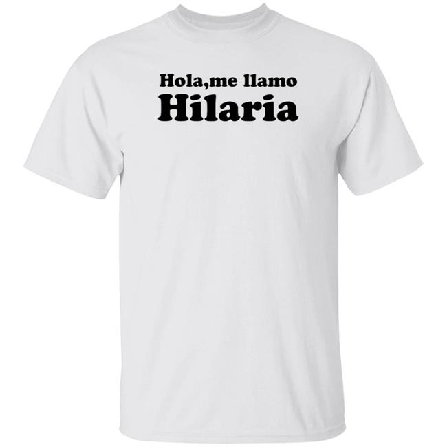 Hola Me Llamo Hilaria Shirt Hoodie Sweatshirt Cvtsoftserve Store Hola Me Llamo Hilaria Shirt Hoodie Sweatshirt Cvtsoftserve Store