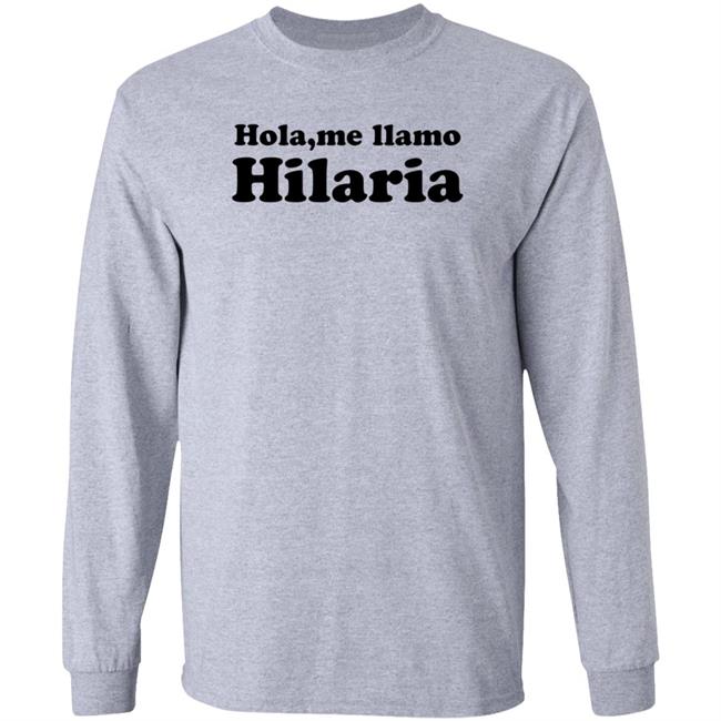 Hola Me Llamo Hilaria Shirt Hoodie Sweatshirt Cvtsoftserve Store