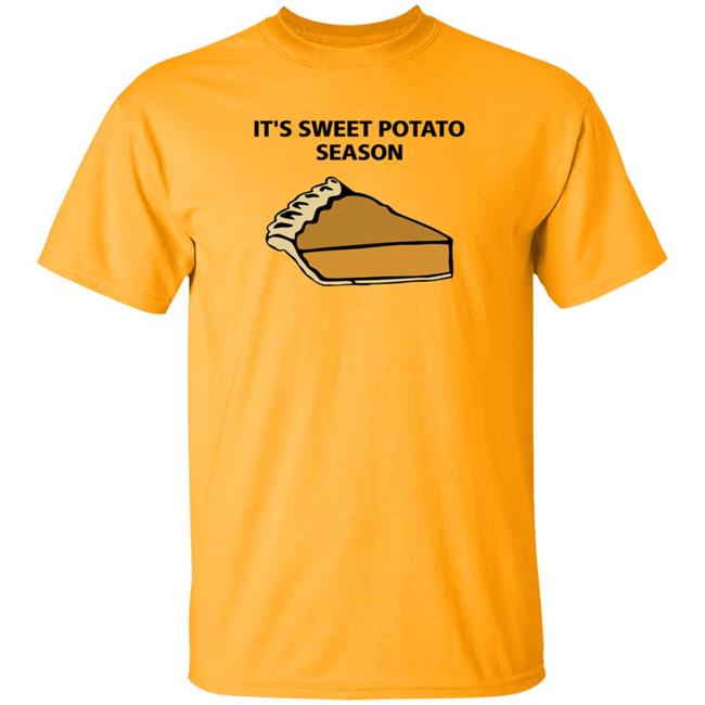 It's Sweet Potato Season Shirt Hoodie Sweatshirt Soulphoodie Store It's Sweet Potato Season Shirt Hoodie Sweatshirt Soulphoodie Store