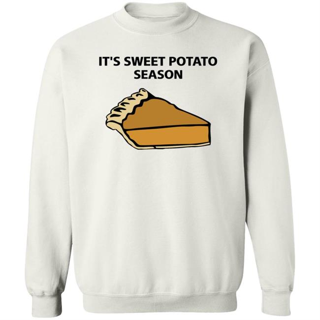 It's Sweet Potato Season Shirt Hoodie Sweatshirt Soulphoodie Store It's Sweet Potato Season Shirt Hoodie Sweatshirt Soulphoodie Store