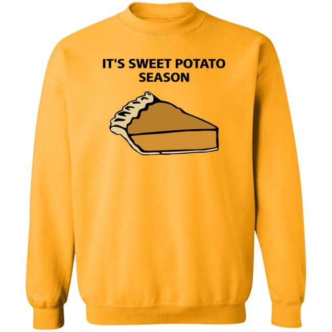 It's Sweet Potato Season Shirt Hoodie Sweatshirt Soulphoodie Store It's Sweet Potato Season Shirt Hoodie Sweatshirt Soulphoodie Store