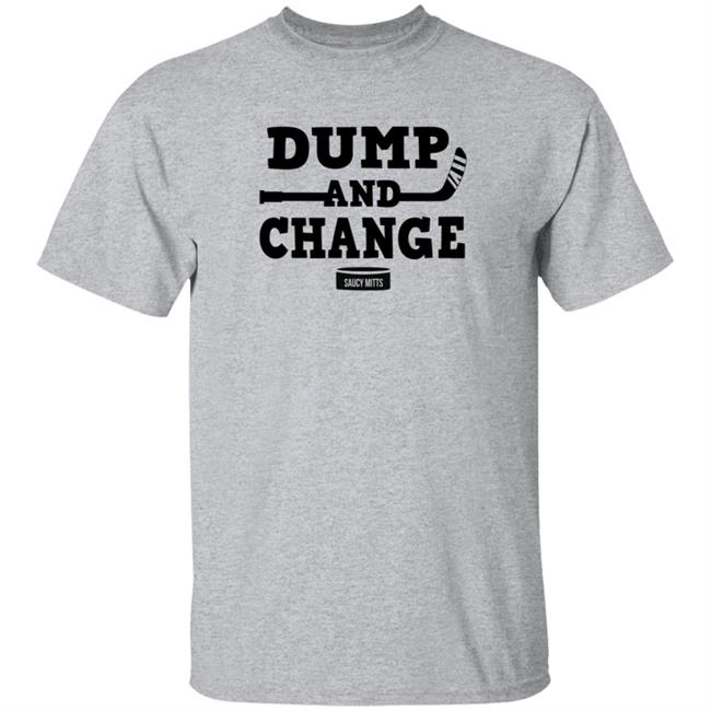 Dump And Change Hockey Shirt Saucy Mitts Store Dump And Change Hockey Shirt Hoodie Sweatshirt