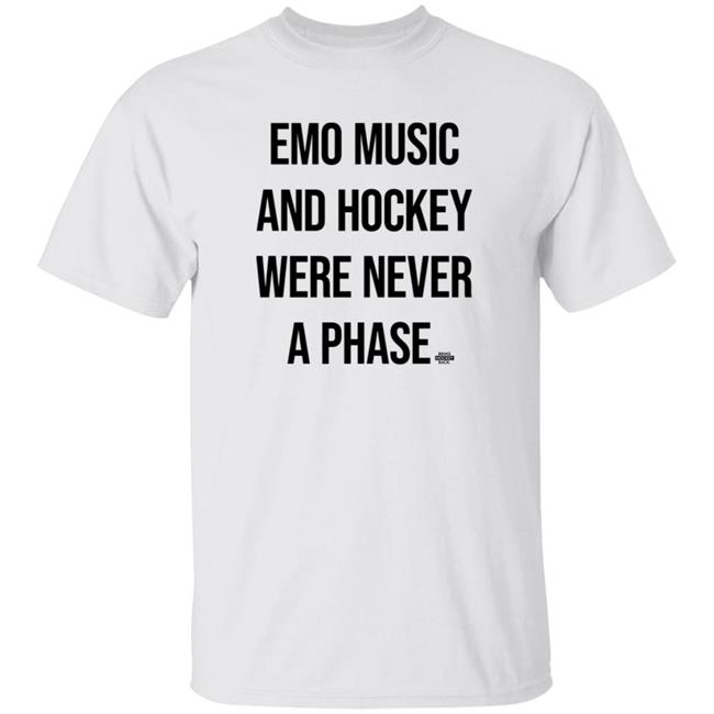 Emo Music And Hockey Were Never A Phase Shirt Hoodie Sweatshirt Bringhockeyback Shop