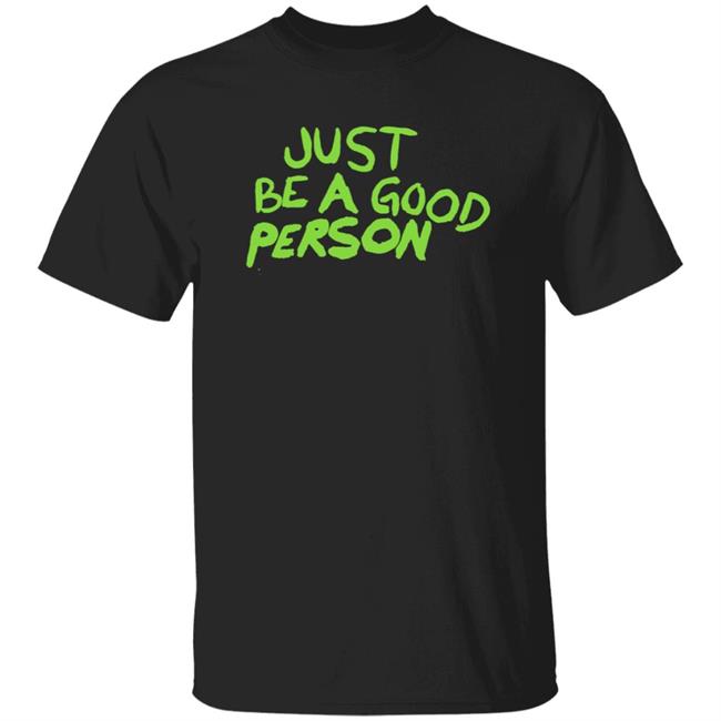 Just Be A Good Person Shirt Carl Banks