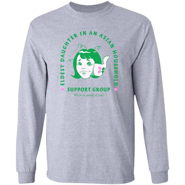 Eldest Daughter In An Asian Household Support Group Shirt Hoodie Sweatshirt