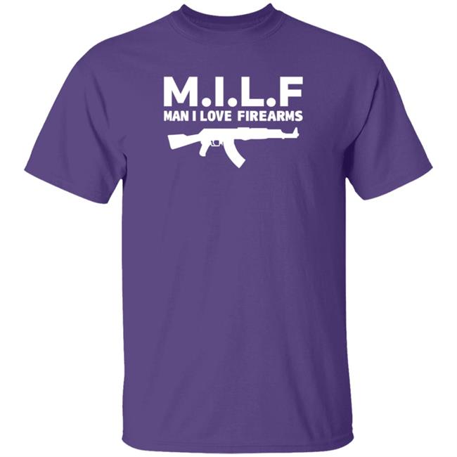 PatriotTakes MILF Man I Love Firearms Shirt Hoodie Sweatshirt