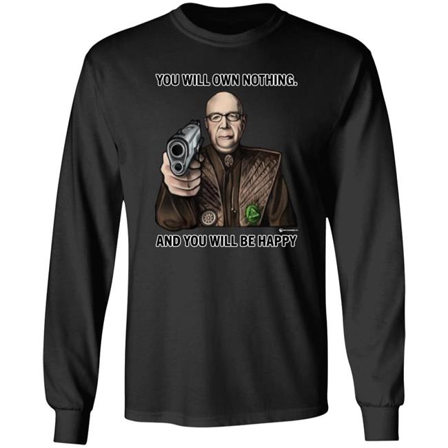 You Will Own Nothing And You Will Be Happy Shirt Wearechange.org Store