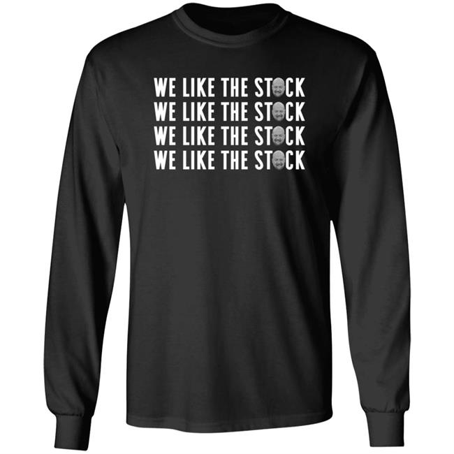 We Like The Stock Shirt Shane We Like The Stock Shirt Hoodie Sweatshirt