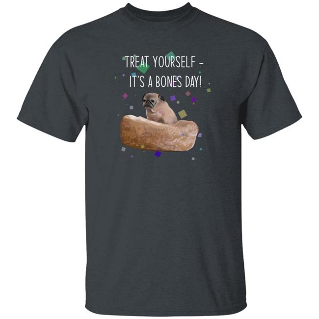 Treat Yourself It’s A Bones Day Shirt Noodleofficial Merch Treat Yourself It’s A Bones Day Shirt Noodleofficial Merch