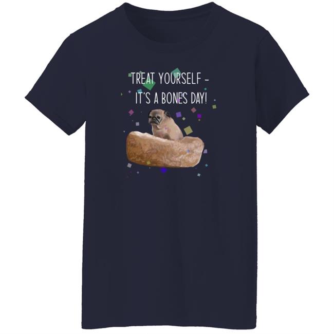 Treat Yourself It’s A Bones Day Shirt Noodleofficial Merch Treat Yourself It’s A Bones Day Shirt Noodleofficial Merch