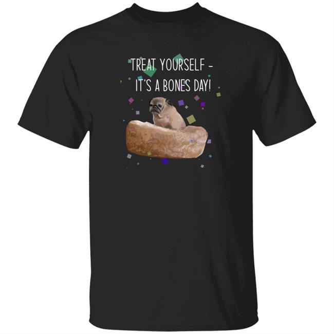 Treat Yourself It’s A Bones Day Shirt Noodleofficial Merch Treat Yourself It’s A Bones Day Shirt Noodleofficial Merch