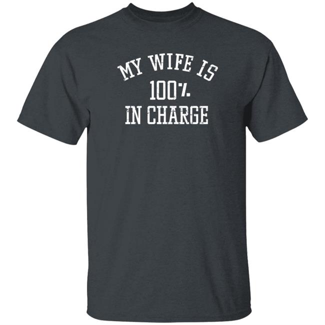 Marcus Lemonis My Wife Is 100% In Charge Shirt Hoodie Sweatshirt