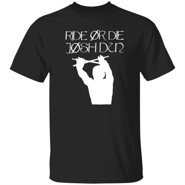Ride Or Die Josh Dun Shirt Joshuadun Ride Or Die Josh Dun Shirt Hoodie Sweatshirt