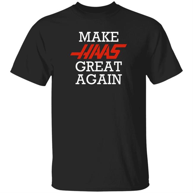 Make Haas Great Again Shirt Hoodie Sweatshirt