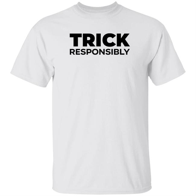 Trick Responsibly Shirt Crumbl Cookies Trick Responsibly Shirt Hoodie Sweatshirt