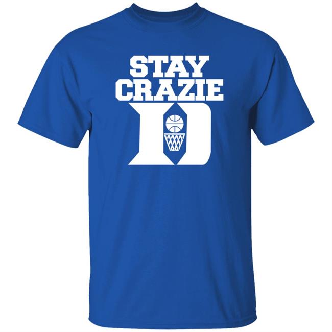 Stay Crazy Shirt Stillperf Stay Crazy Shirt Hoodie Sweatshirt