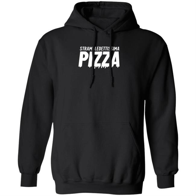 Sottoni Shop Stramaledettissima Pizza Hoodie Shirt Sweatshirt