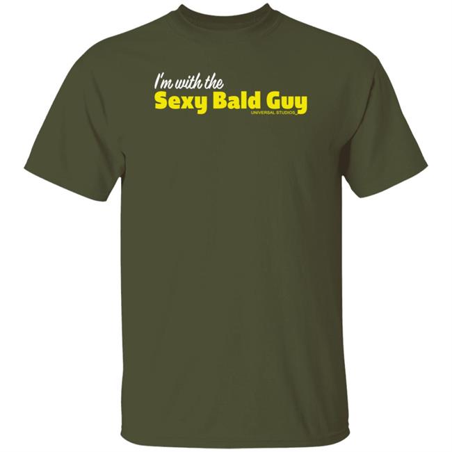 I'm With The Sexy Bald Guy Universal Studios Shirt Larkoneironaut