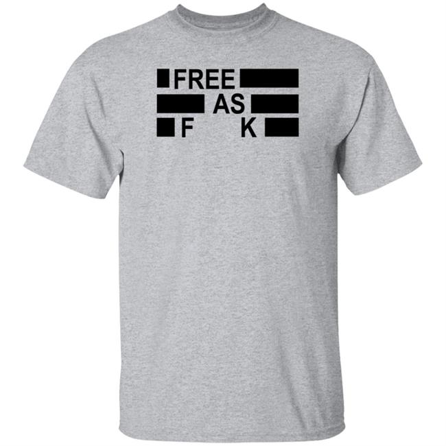 Free As Fuck Shirt Kyle Rittenhouse Free As Fuck Shirt Hoodie Sweatshirt