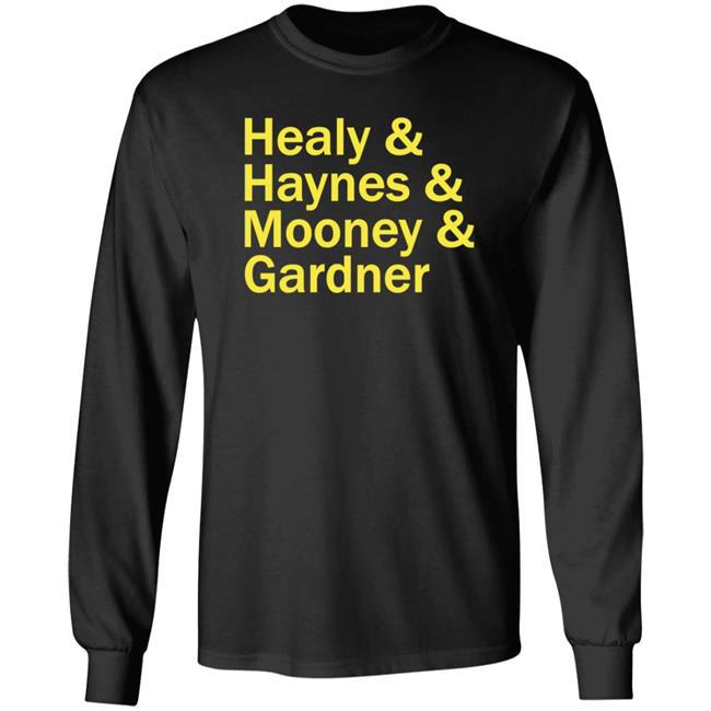 Healy Haynes Mooney Gardner Shirt Hoodie Sweatshirt Leaguetees Store
