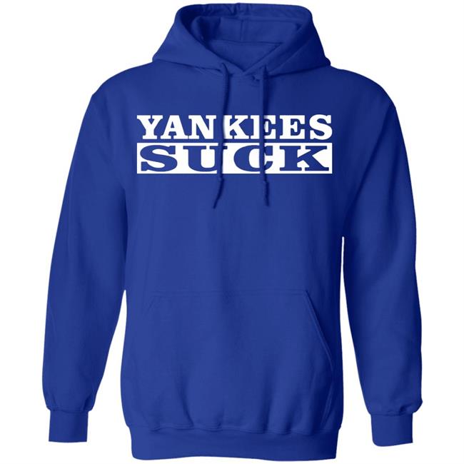 Yankees Suck Shirt black hoodie sweatshirt Yankees Suck Shirt black hoodie sweatshirt