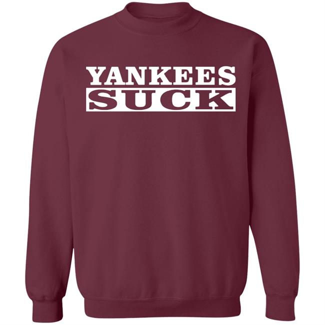 Yankees Suck Shirt black hoodie sweatshirt Yankees Suck Shirt black hoodie sweatshirt