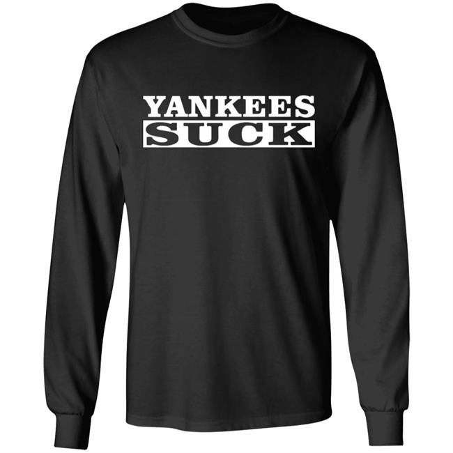Yankees Suck Shirt black hoodie sweatshirt Yankees Suck Shirt black hoodie sweatshirt