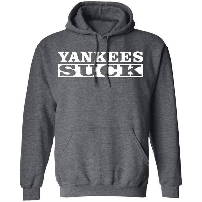 Yankees Suck Shirt black hoodie sweatshirt Yankees Suck Shirt black hoodie sweatshirt
