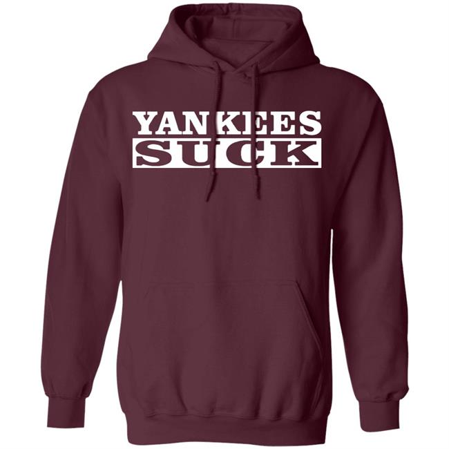 Yankees Suck Shirt black hoodie sweatshirt Yankees Suck Shirt black hoodie sweatshirt
