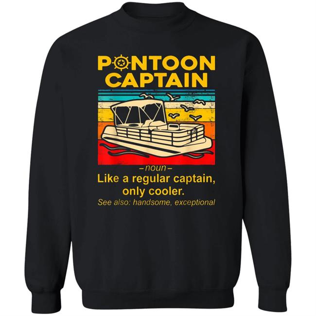 pontoon captain Shirt black hoodie sweatshirt pontoon captain Shirt black hoodie sweatshirt