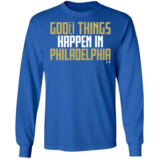 GOOD THINGS HAPPEN IN PHILADELPHIA Shirt black hoodie sweatshirt GOOD THINGS HAPPEN IN PHILADELPHIA Shirt black hoodie sweatshirt